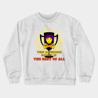 THIS AWESOME GAMER IS THE BEST OF ALL Crewneck Sweatshirt